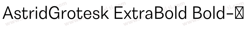 AstridGrotesk ExtraBold Bold字体转换